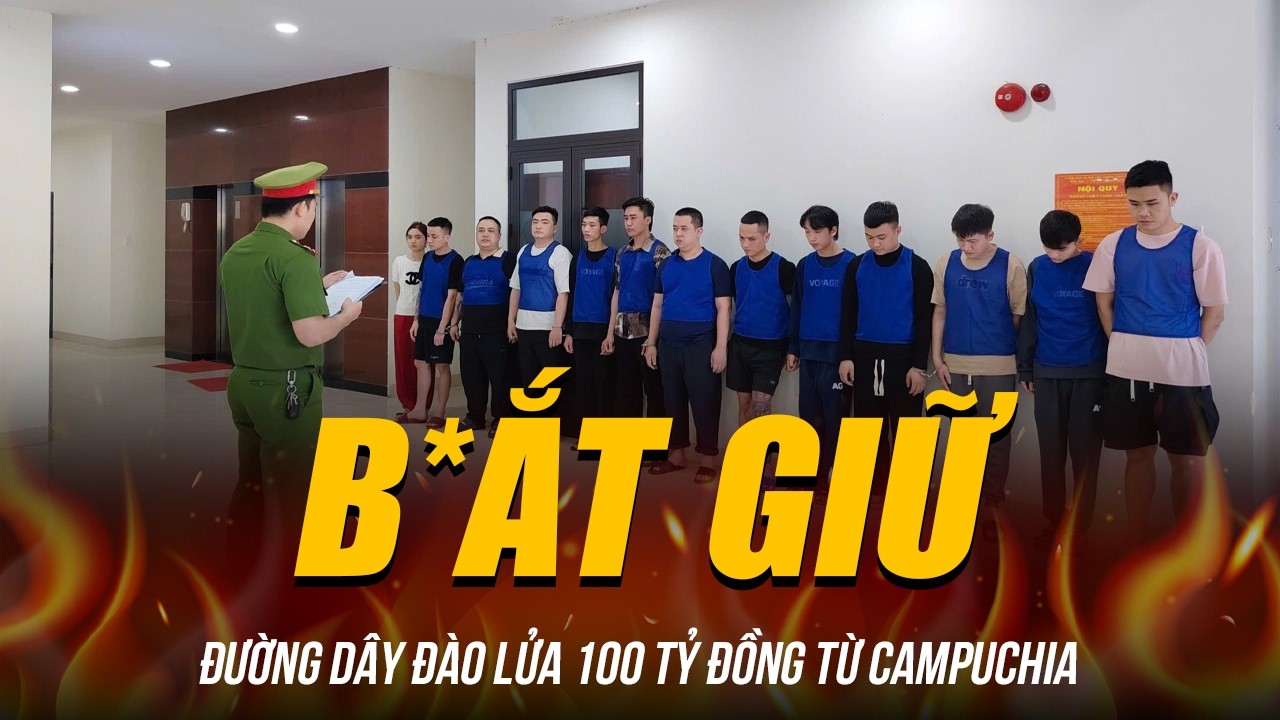 B*ẮT GIỮ ĐƯỜNG DÂY ĐÀO LỬA 100 TỶ ĐỒNG TỪ CAMPUCHIA | VỀ VIỆT NAM ĂN TẾT THÌ BỊ ĐÓN LÕNG!