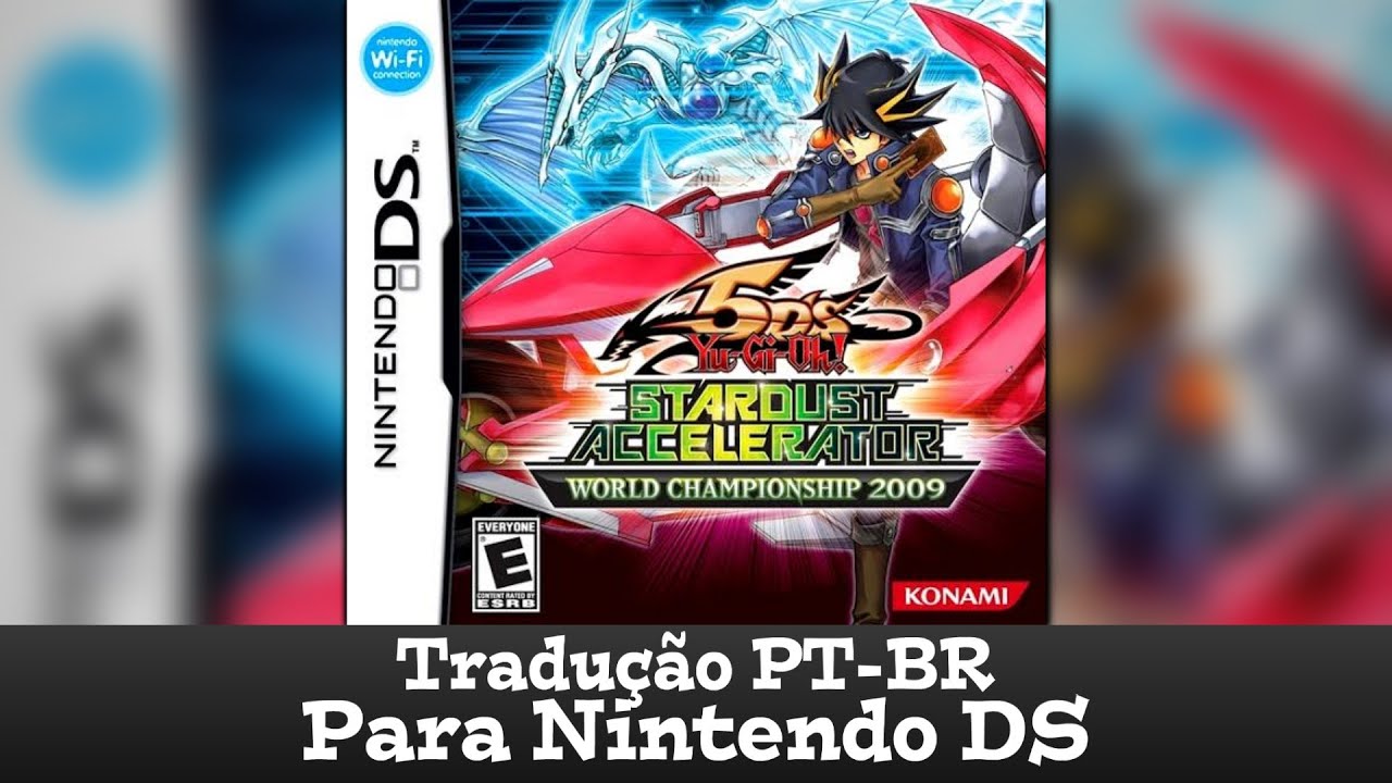 SAIU! 🥰 TRADUÇÃO YU-GI-OH! 5Ds STARDUST ACCELARATOR WORLD CHAMPIONSHIP 2009 PT-BR! BY Juninfs!