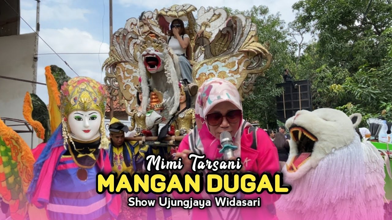 MANGAN DUGAL • BUROK BINTANG PANORAMA • Mimi Tarsani • Show Ujungjaya Widasari 