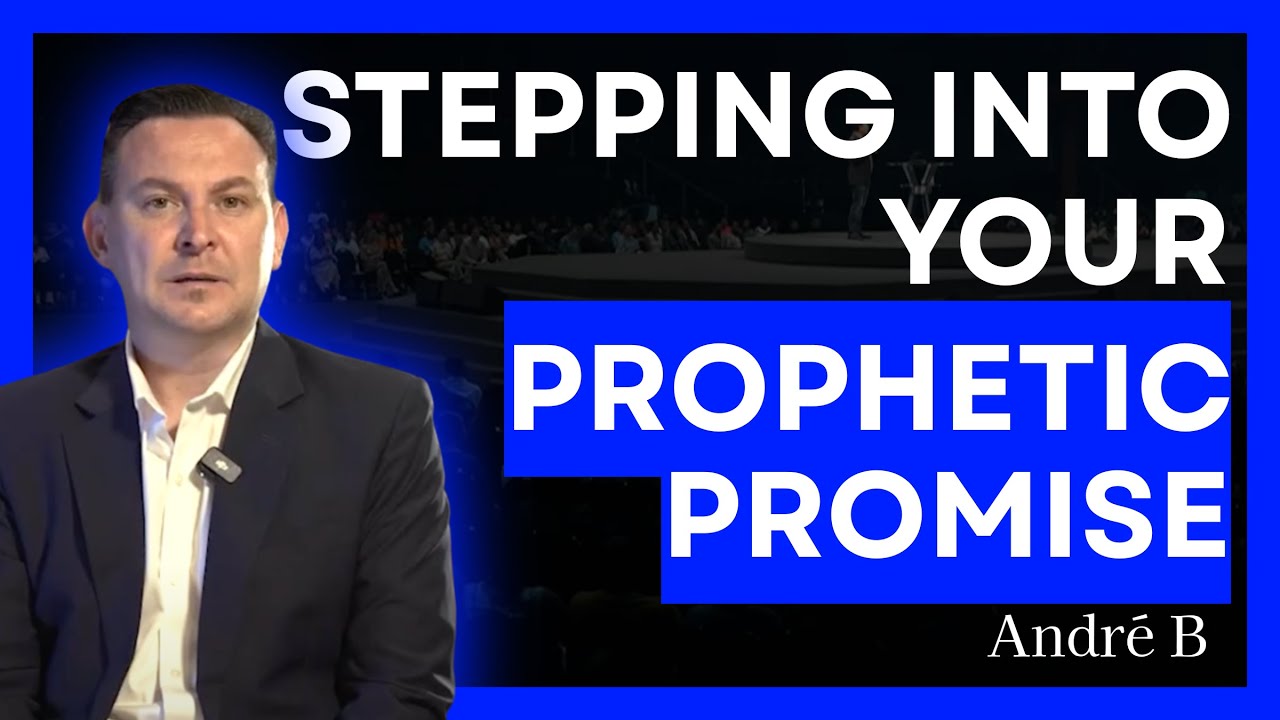 Stepping Into your Prophetic Promise - Andre Bronkhorst