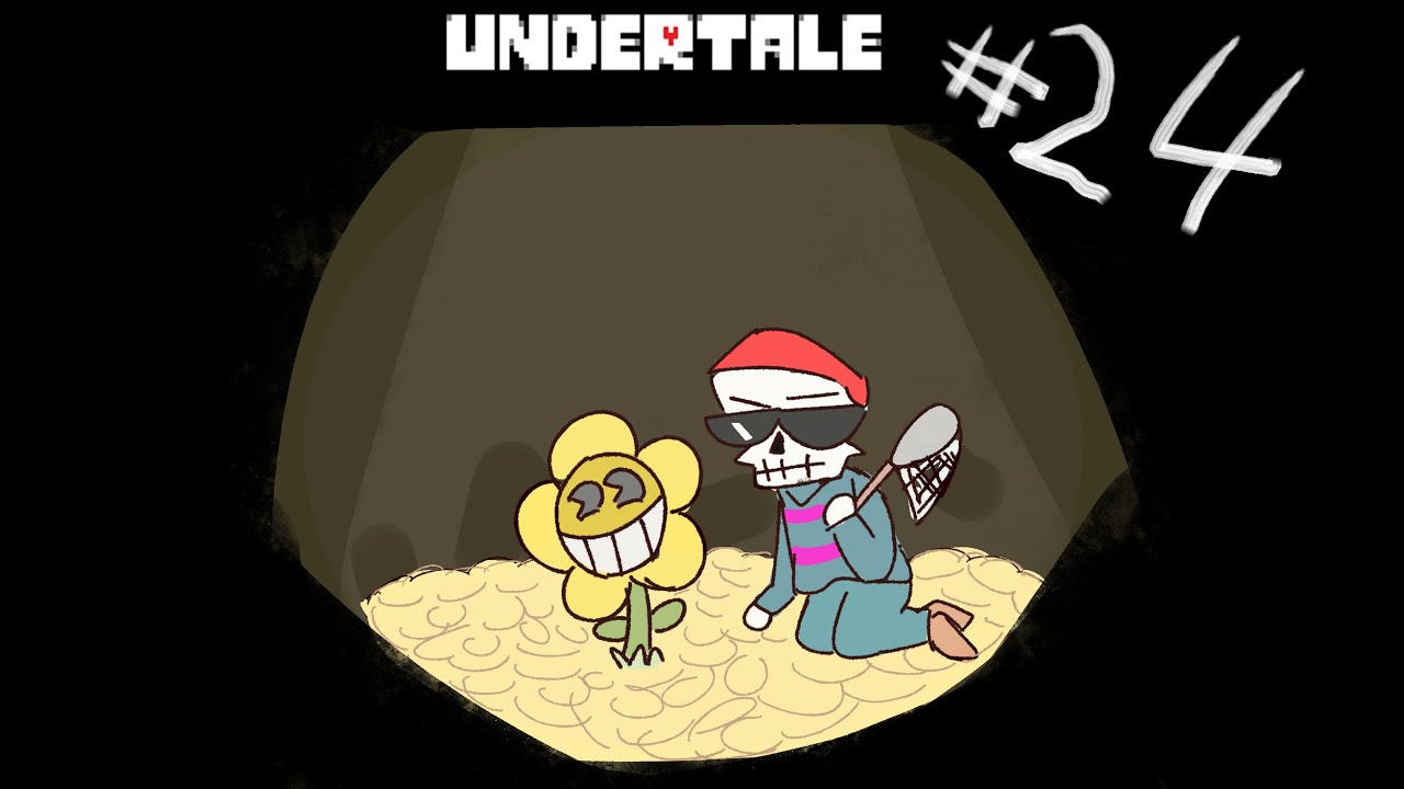 You'd be dead where you stand - Undertale Part 24