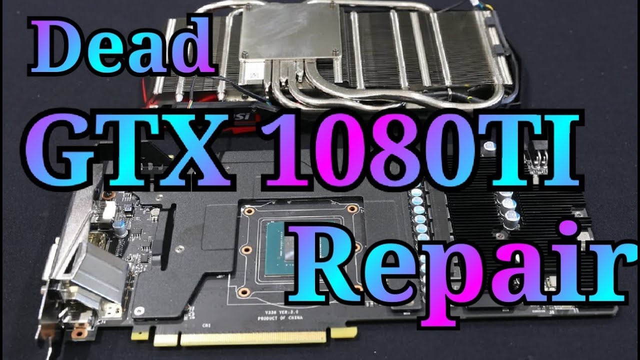 Dead GTX 1080TI VGA Card Repair 100% Success