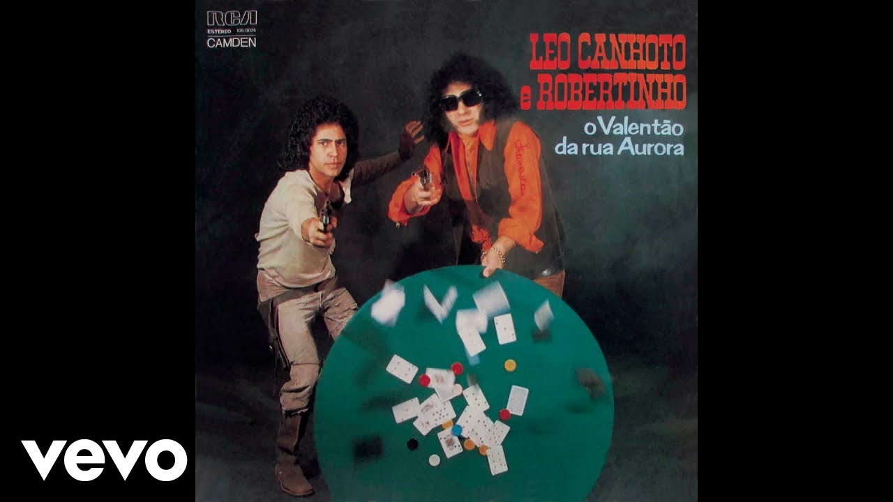 L&eacute;o Canhoto & Robertinho - O Valent&atilde;o Da Rua Aurora (Pseudo Video)