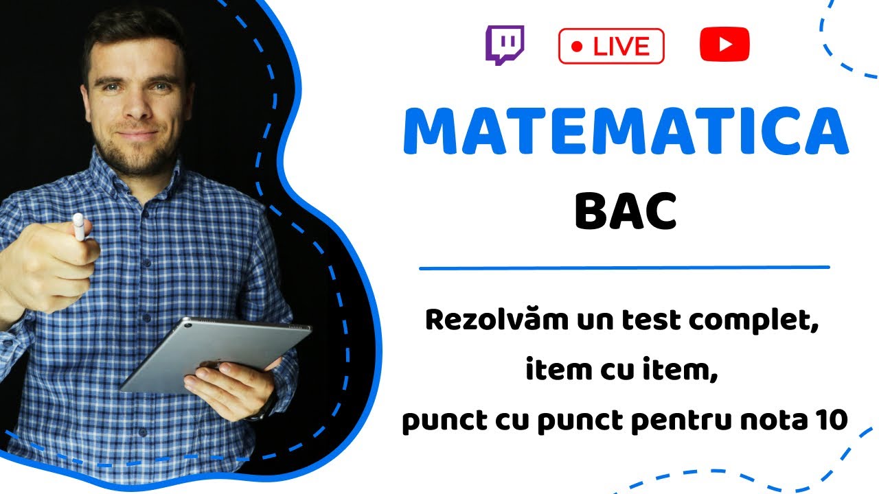 MATEMATICA BAC: Rezolvăm un test complet, item cu item, punct cu punct pentru nota 10 LIVE cu Sergiu