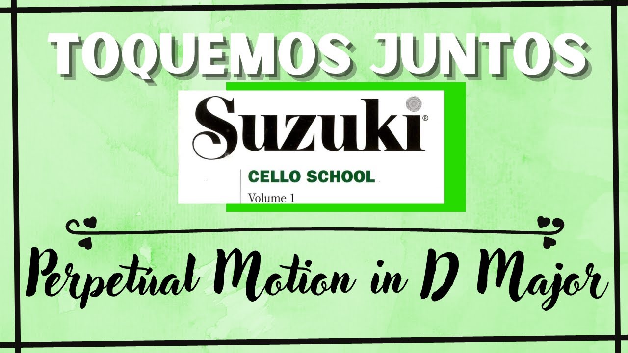 SUZUKI Vo. 1 Cello - Perpetual Motion in D Major (Incluye Explicación)