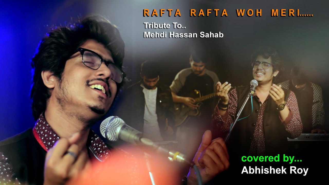 Rafta Rafta Woh Meri Hasti Ka Saman Ho Gaye | ABHISHEK | Mehdi Hassan | Zeenat | GHAZAL COVER