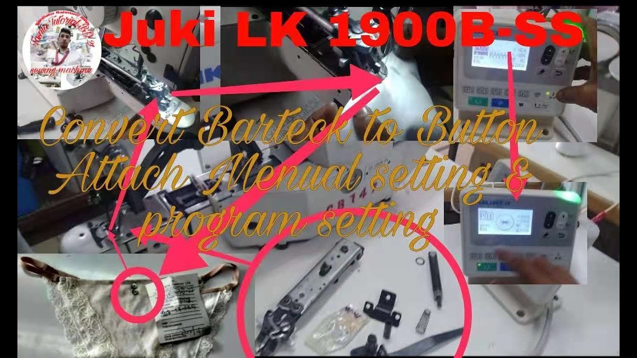 Juki LK 1900 B-SS convert bartack machine to button attach sewing machine (gauge set & program set)