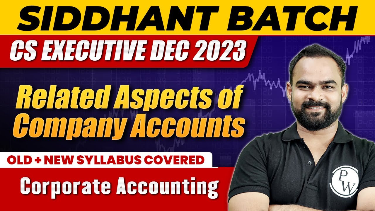 Related Aspects of Company Accounts | Corporate Accounting | CS Executive Dec 2023