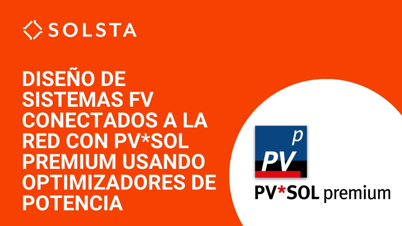 Diseño de sistemas FV conectados a la red con PV*SOL premium usando optimizadores de potencia