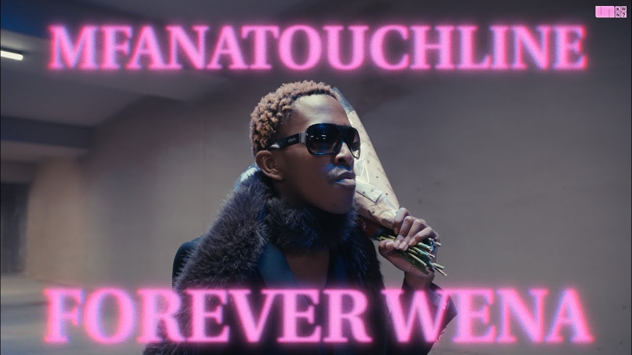 MFANATOUCHLINE - FOREVER WENA 