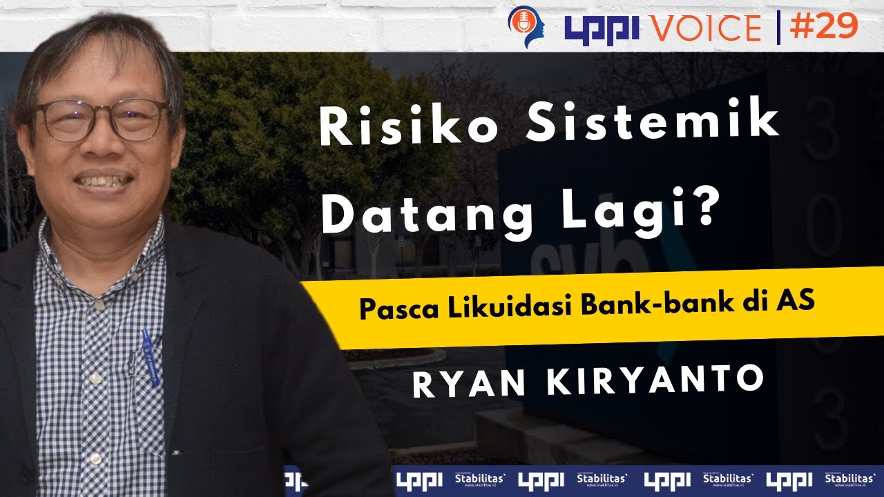 Kisruh Perbankan AS Bisa Jadi Berkah atau Musibah Buat Indonesia? Ryan Kiryanto | LPPI Voice#29