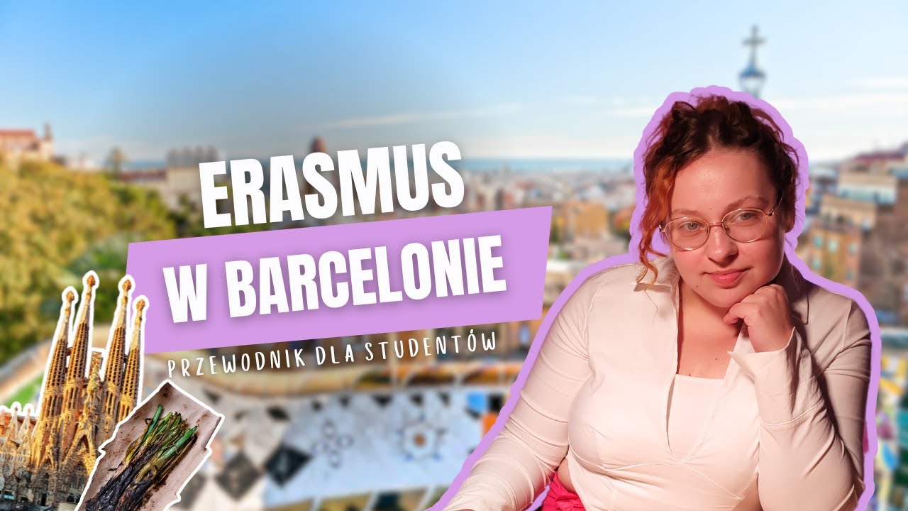 ERASMUS w BARCELONIE: Przewodnik dla studentów 🇪🇸