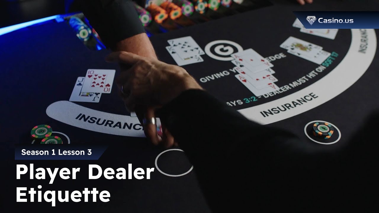Player/dealer etiquette in Blackjack (S1L3 - The Blackjack Academy)