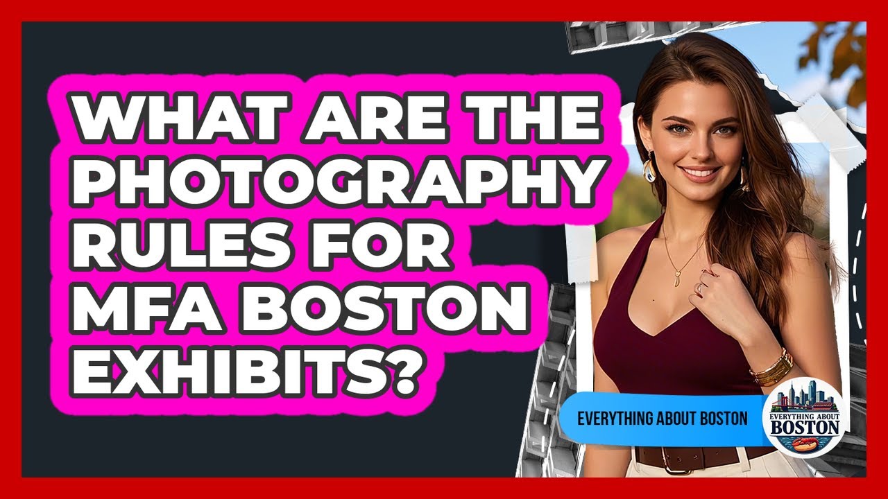 What Are The Photography Rules For MFA Boston Exhibits? - Everything About Boston