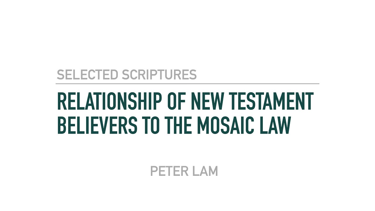 Relationship of New Testament Believers To The Mosaic Law | September 7, 2025
