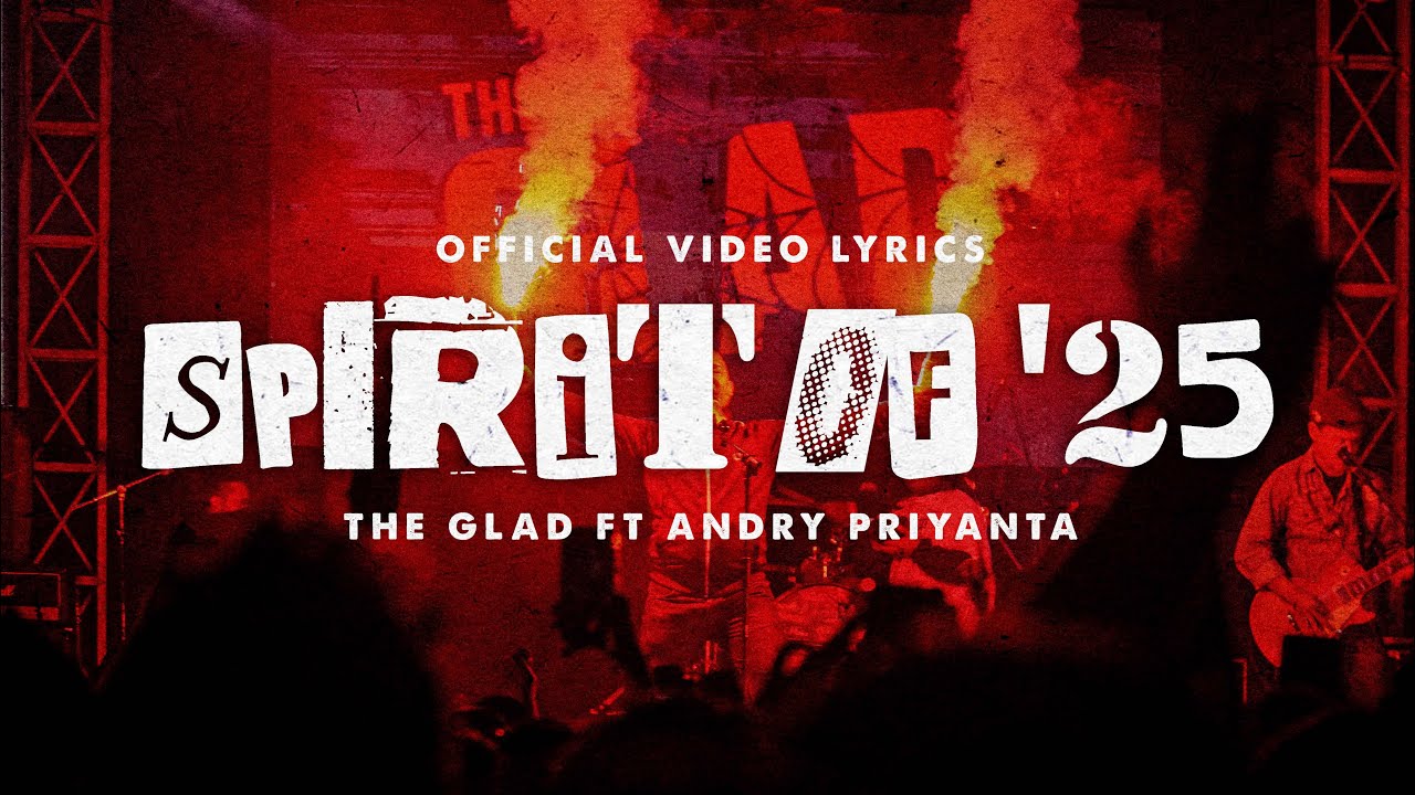 SPIRIT OF '25 - THE GLAD FT ANDRY PRIYANTA