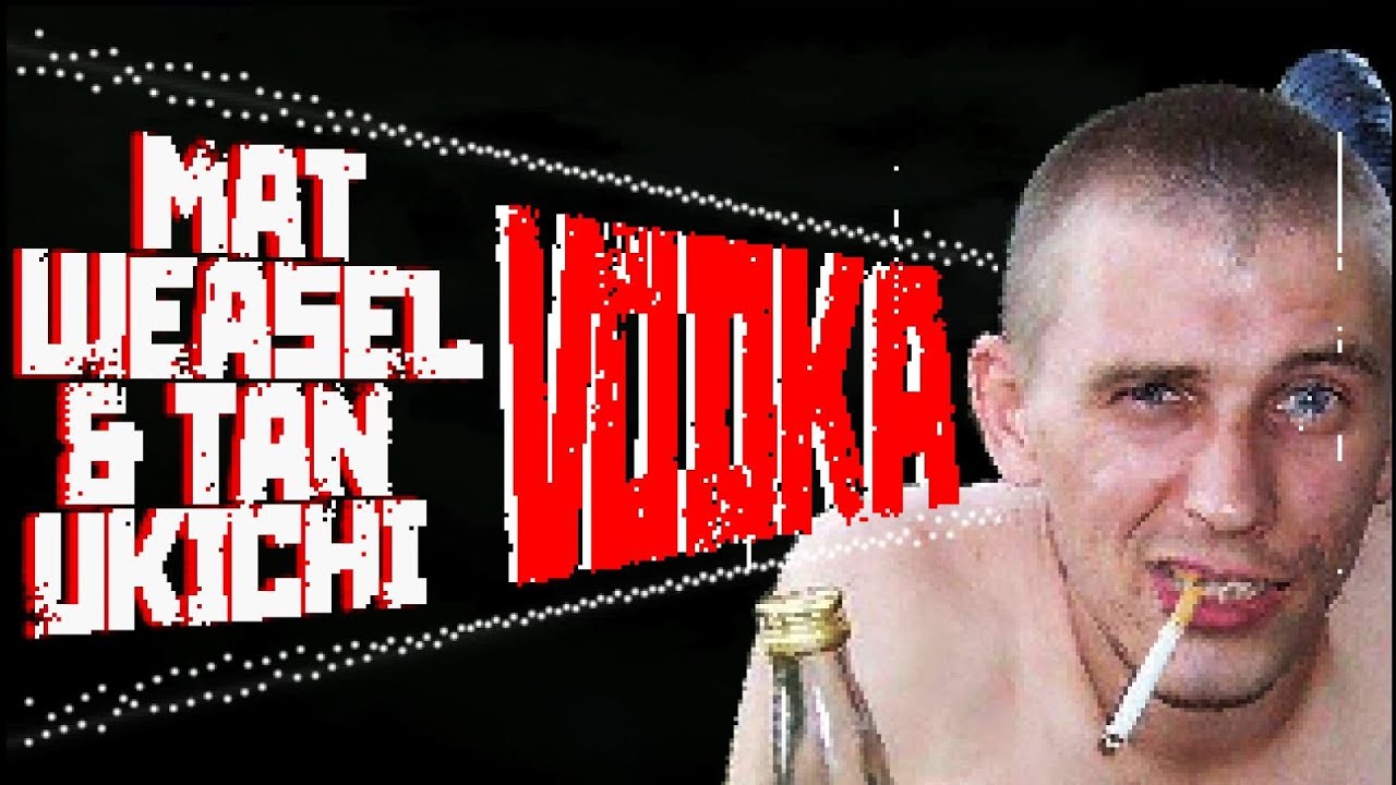 Mat Weasel Busters & Tanukichi - Vodka (Official Video)