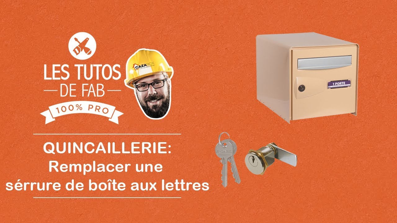 Tuto de Fab : remplacer une serrure de boîte aux lettres