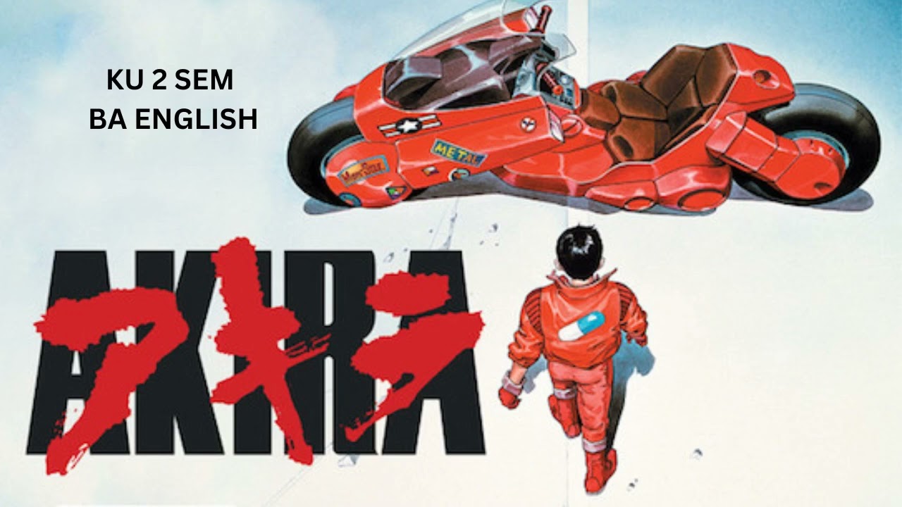 Akira #akira#animation#2semester#keralauniversity#englisliterature#baenglishnotes#summaryinmalayalam