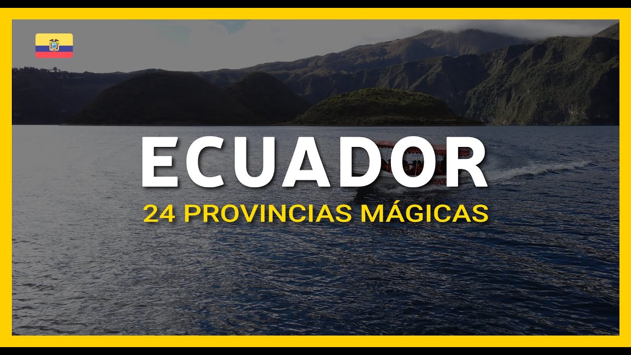 🌳 EL CONDOR PASA 🎼 CONOCE LAS 24 PROVINCIAS DEL ECUADOR | V&Iacute;DEOS TUR&Iacute;STICOS