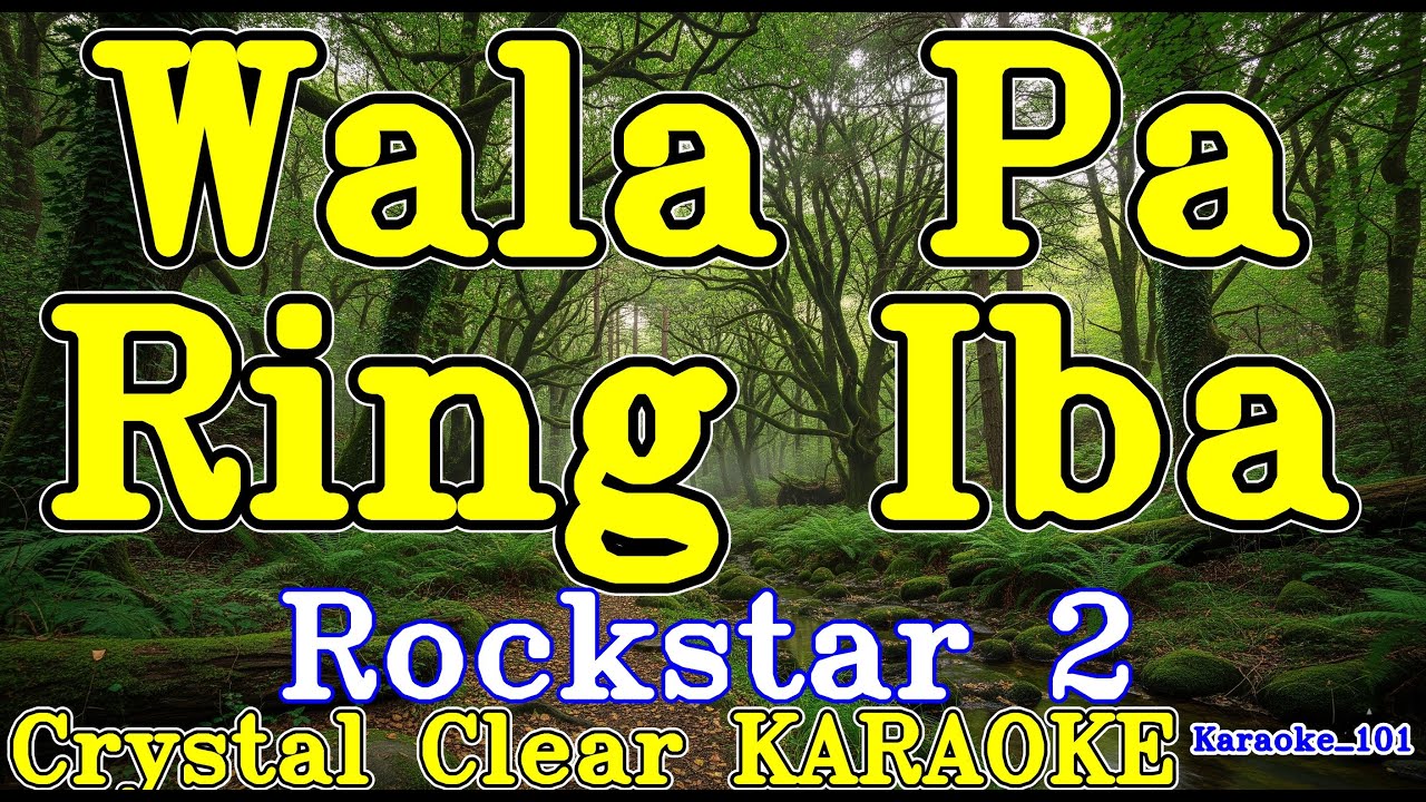 Wala Pa Ring Iba karaoke