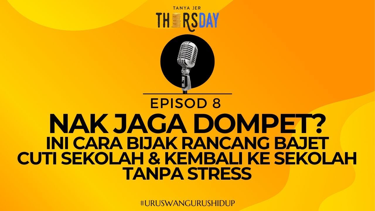 TanyaJerThursday Episod 8 - Nak Jaga Dompet? Ini Cara Bijak Rancang Bajet Cuti Sekolah
