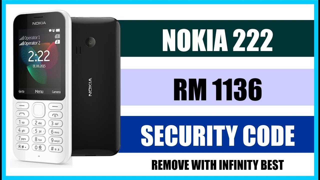 NOKIA 222 RM 1136 SECURITY CODE REMOVE WITH INFINITY BEST