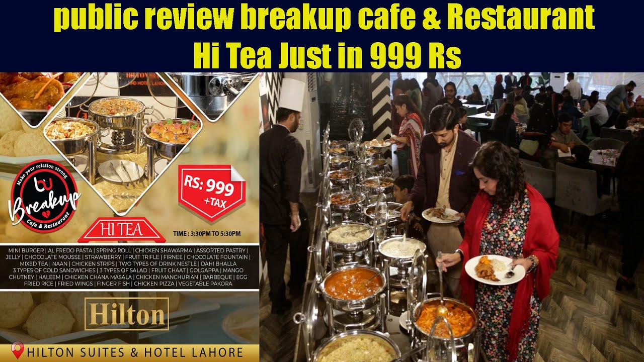 Public review | MOST ECONOMICAL  HI-TEA BUFFET| Best Hi-Tea Buffet in Lahore | Breakup Cafe