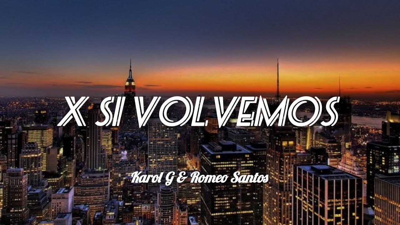 Karol G ft Romeo Santos - X Si Volvemos (Lyrics)