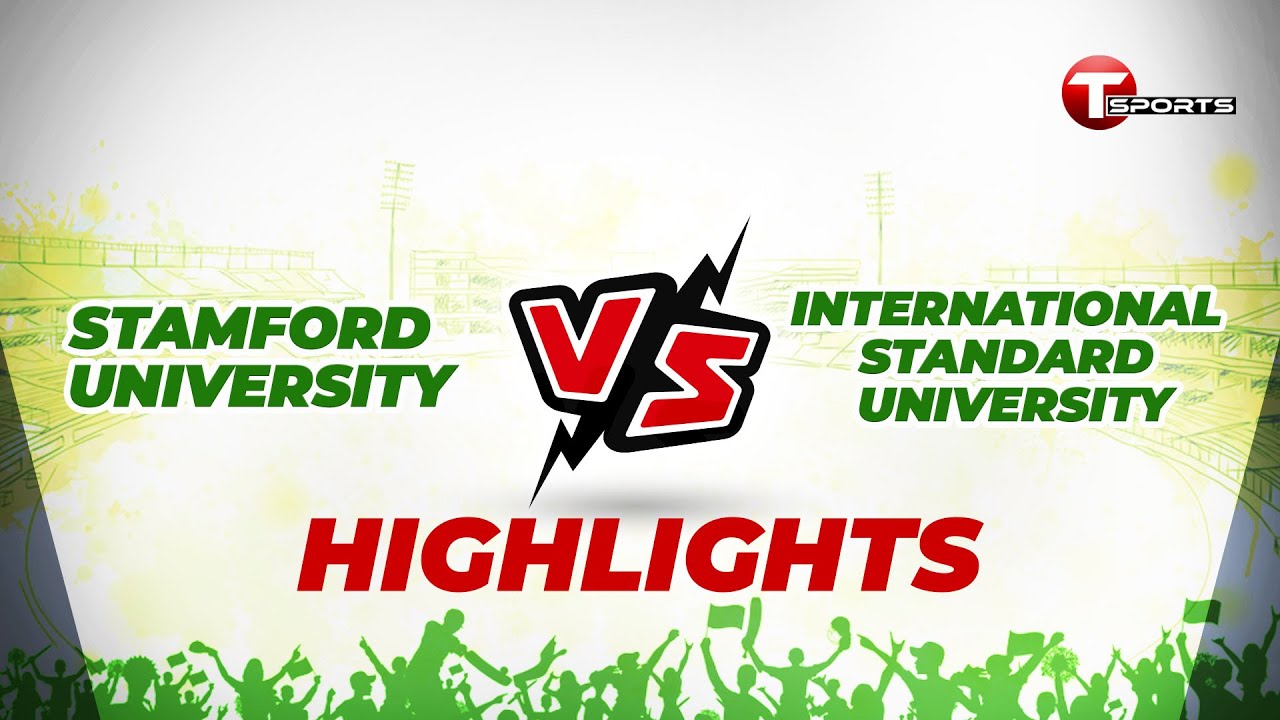Extended Highlights | Stamford University VS International Standard University | T Sports