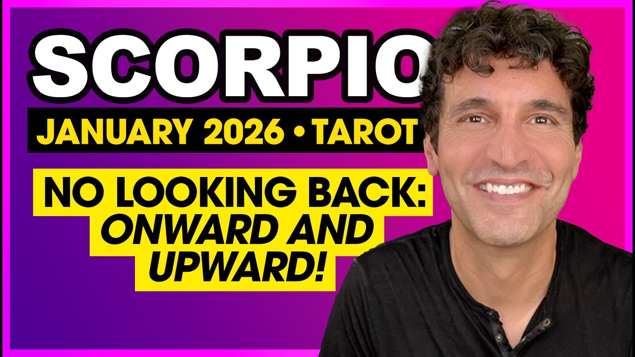 Scorpio: There's No Looking Back - Onward and Upward! | January 2026 Tarot