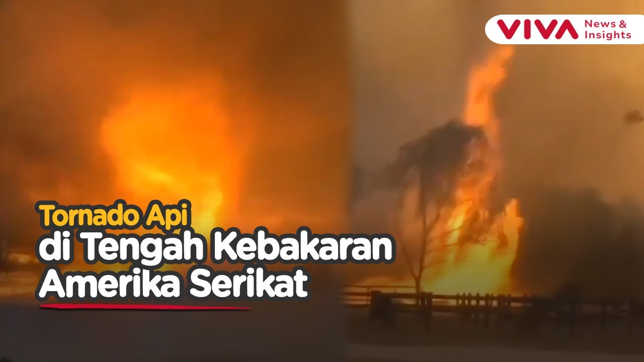 Detik detik Mengerikan Tornado Api Muncul Berputar di Tengah Kebakaran Los Angeles