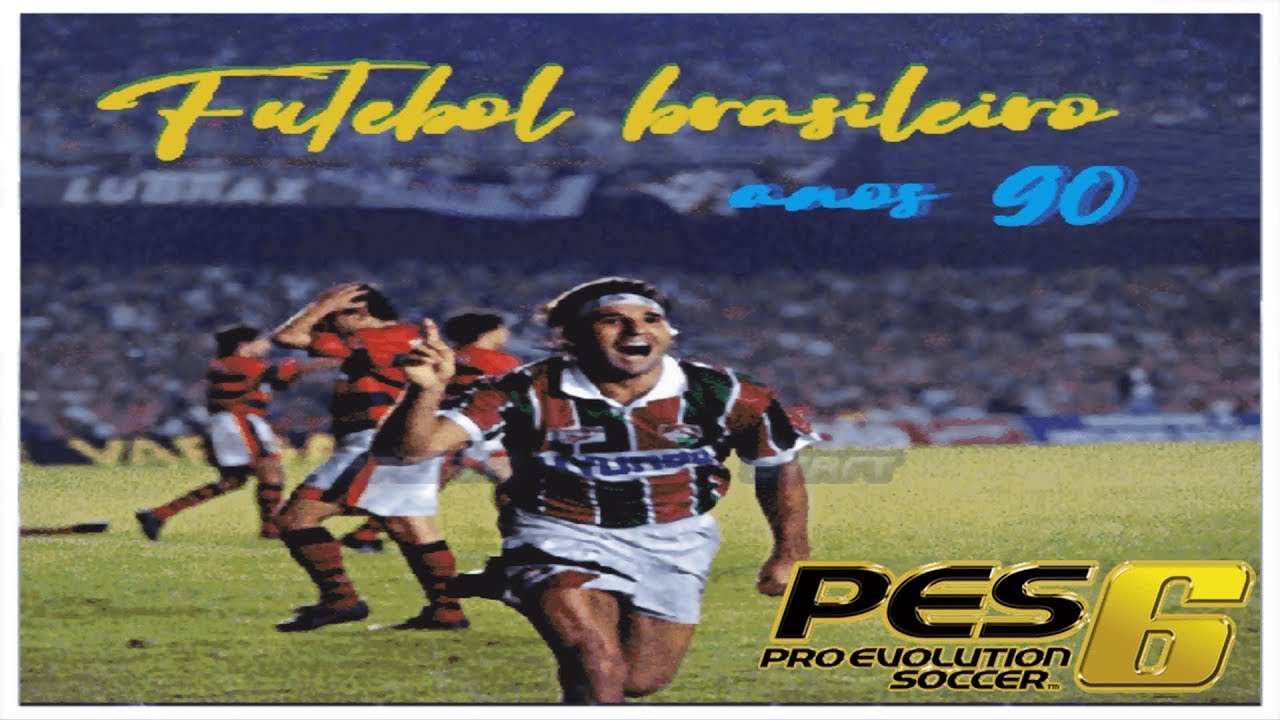 Pes 6 Patch - Campeonato Brasileiro Anos 90