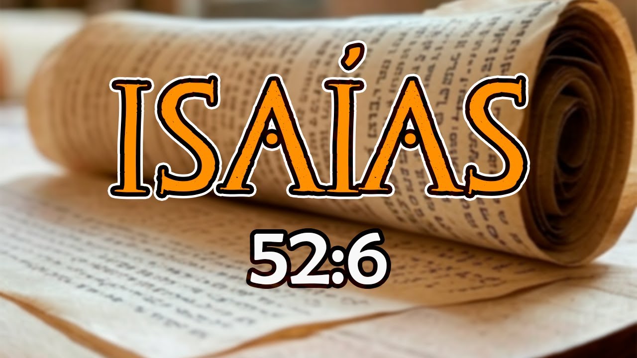Isaías 52:6: ¿Dios prometió que vendría como hombre?