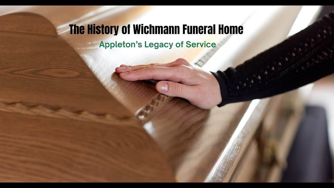 The History of Wichmann Funeral Home | Appleton’s Legacy of Service
