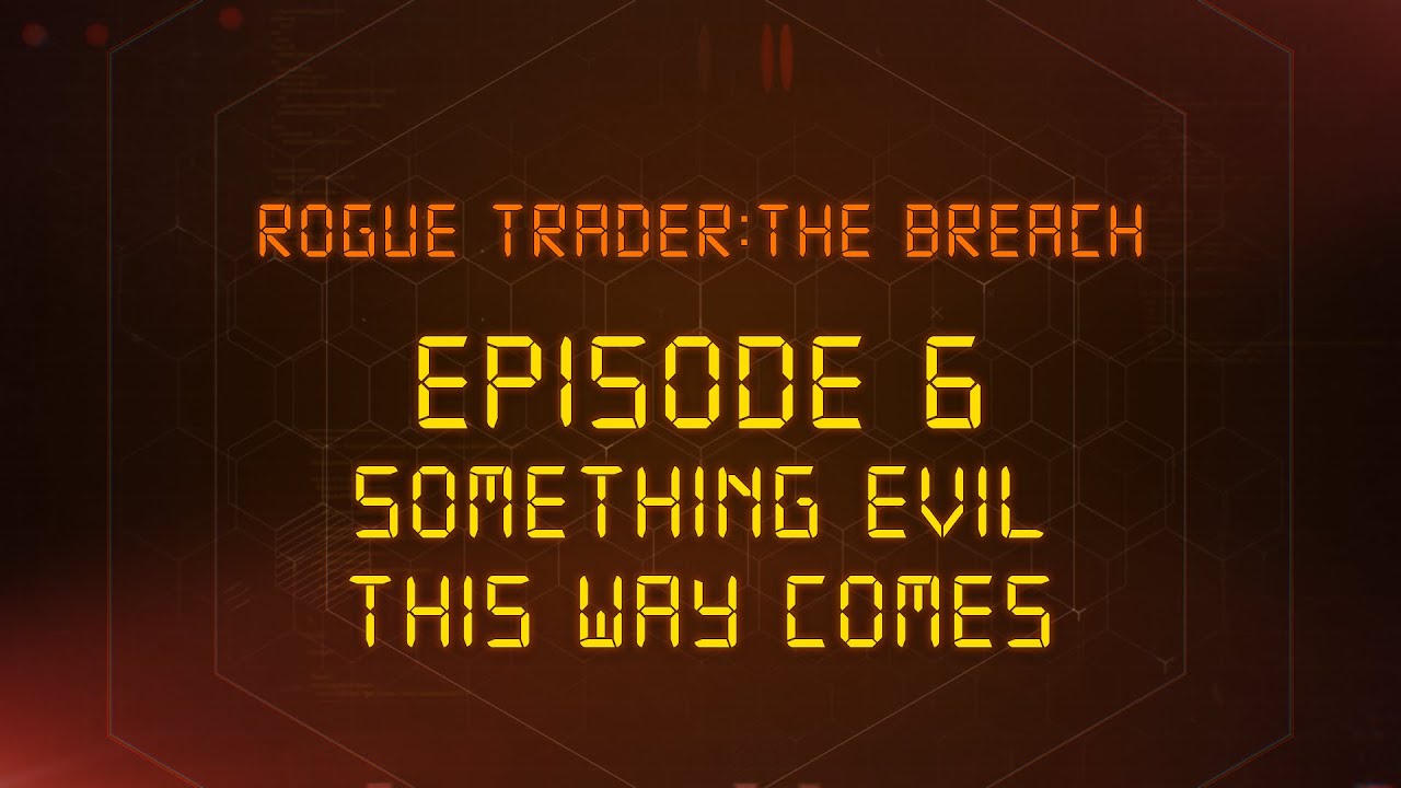 Warhammer 40k | Rogue Trader: The Breach - Episode 6
