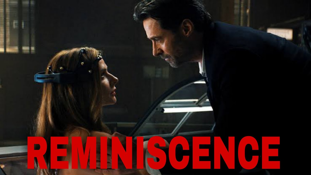Reminiscence (2021) Movie Recap | A Romantic Futuristic Love Story Where Past Is Everything