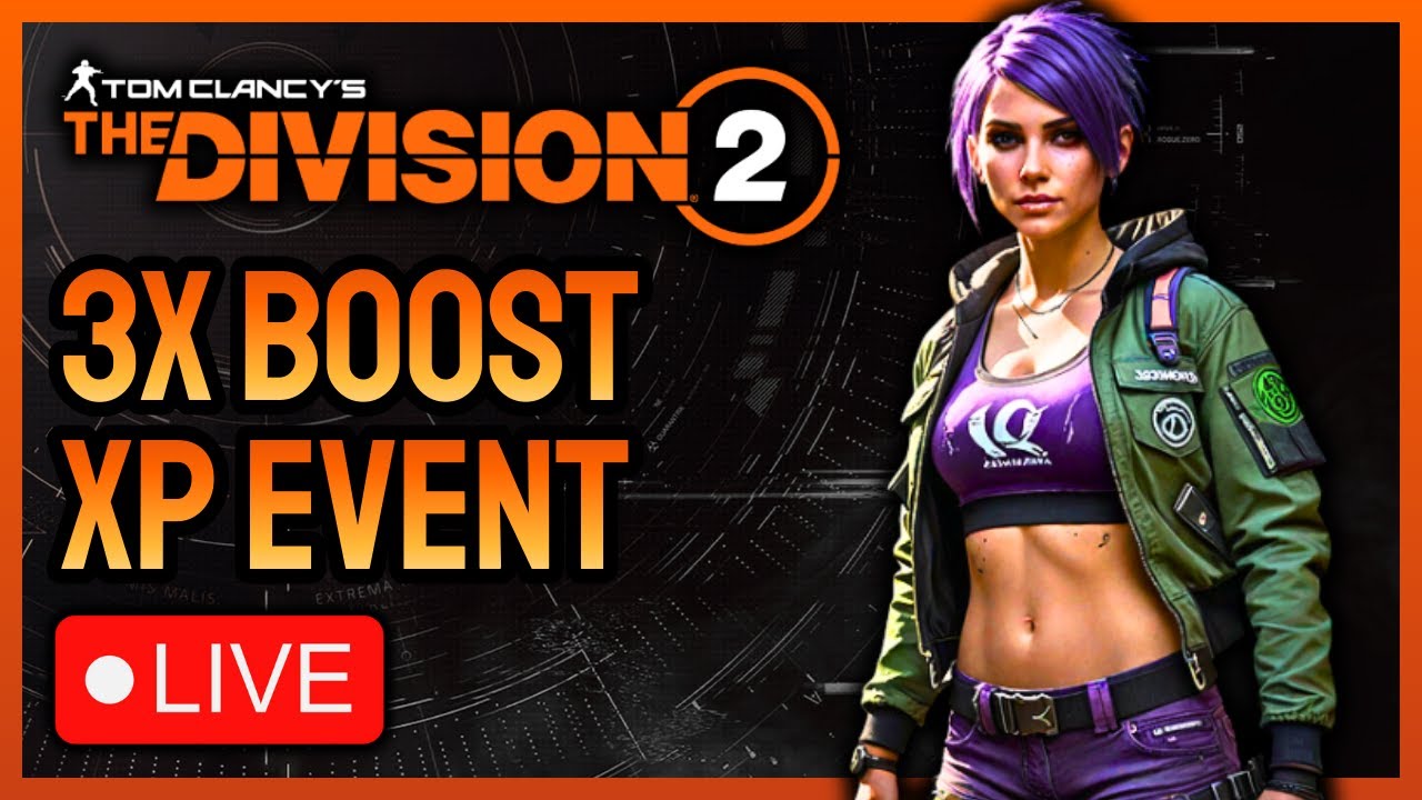 🔴LIVE 4K - 3x XP EVENT - THE DIVISION 2