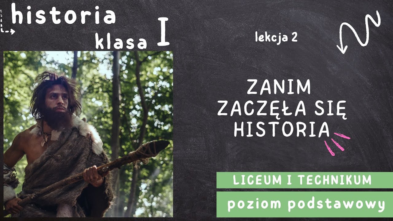 Zanim zaczęła się historia | HISTORIA 1 LICEUM poziom podstawowy