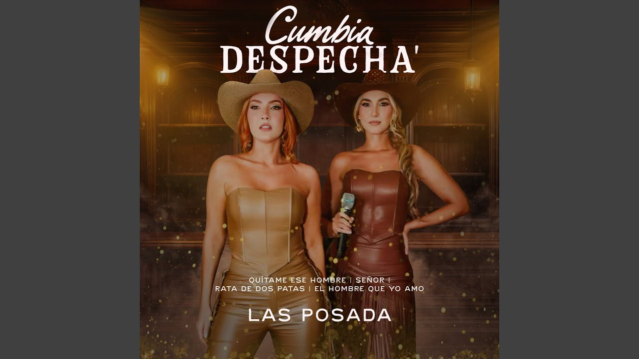 Cumbia Despecha’ (Quítame ese hombre / Señor / Rata de dos patas / El hombre que yo amo)