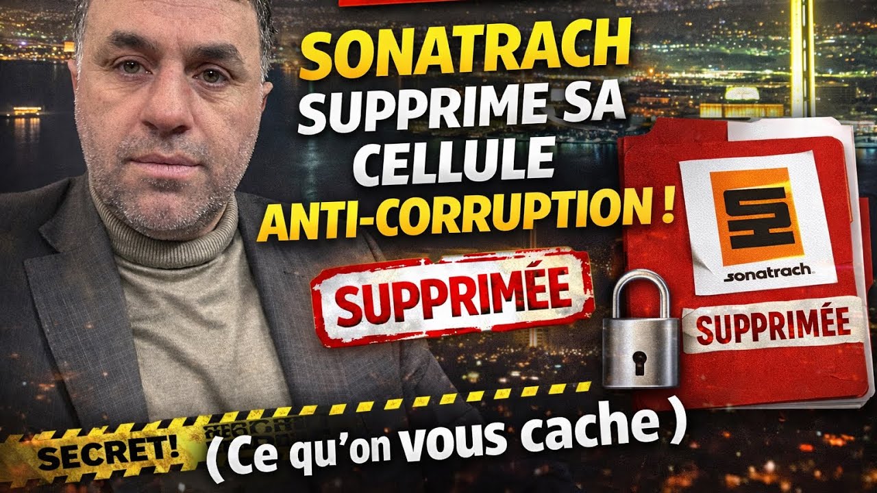 SCOOP : Sonatrach supprime sa cellule anti-corruption ! (Ce qu'on vous cache)