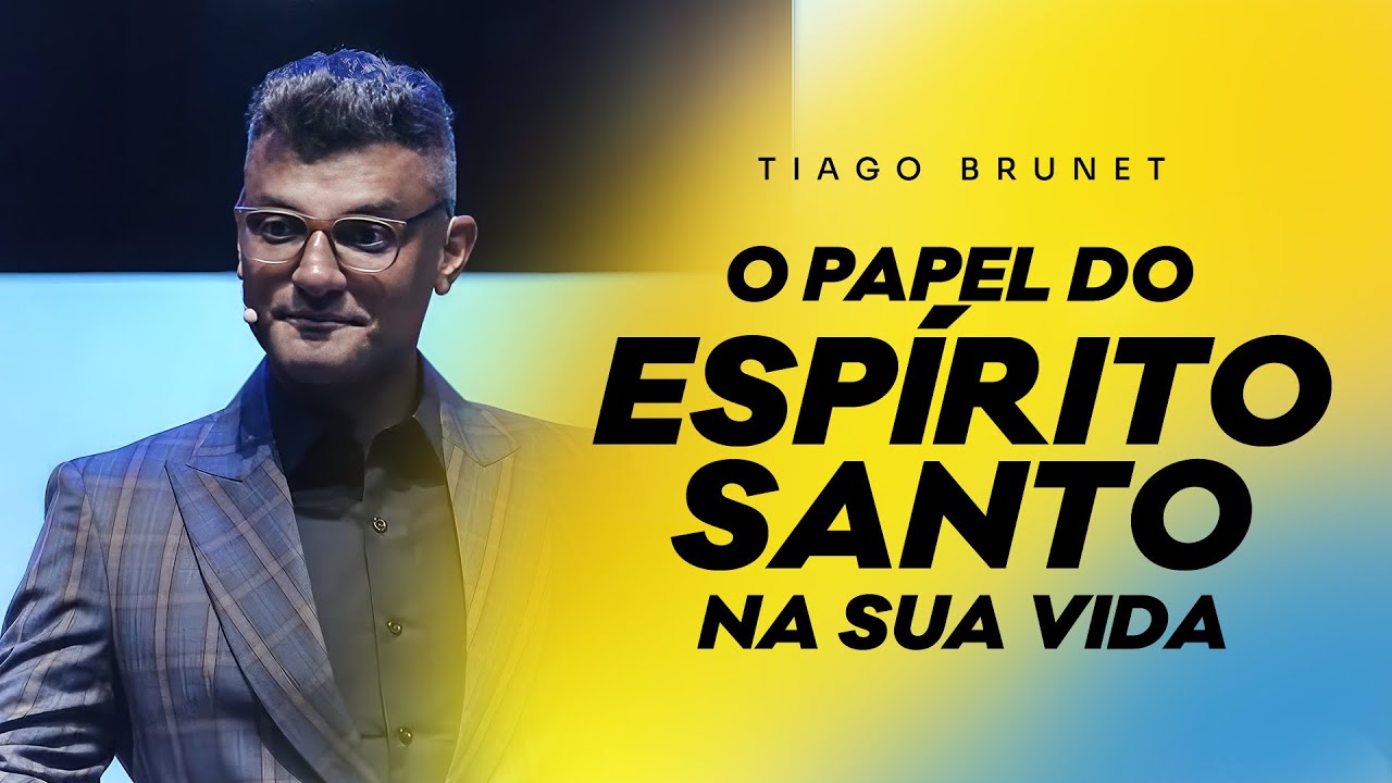 O PAPEL DO ESPÍRITO SANTO NA SUA VIDA | TIAGO BRUNET