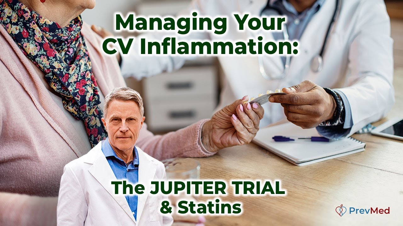 Managing Your CV Inflammation:The JUPITER TRIAL & Statins