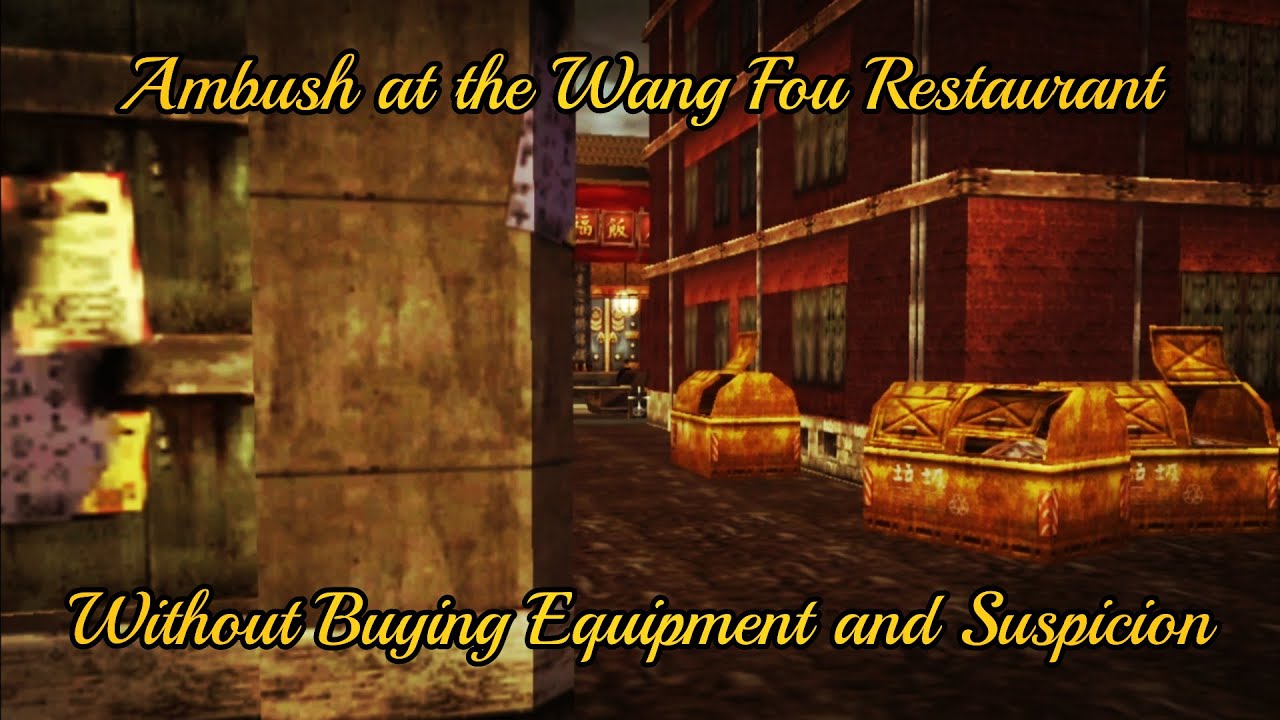 Hitman: Codename 47 - Ambush at the Wang Fou Restaurant Without buying Equipment and Suspicion