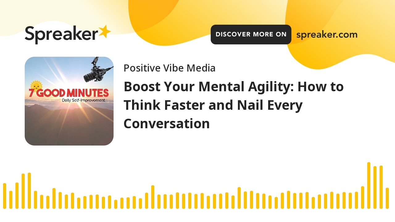 Your Mental Agility Matters: Improve Your Mental Agility Exercises