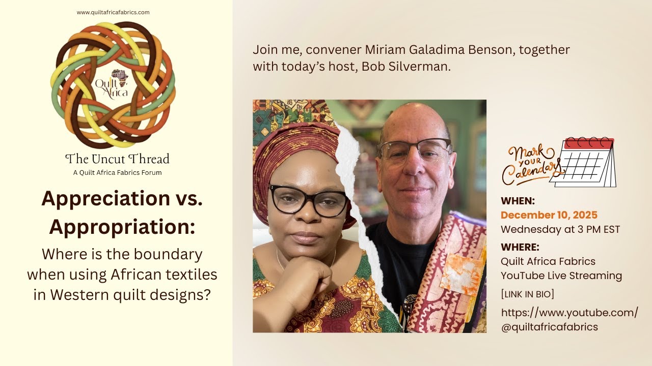 CULTURAL APPROPRIATION DEBATE: Where is the Ethical Line When Quilting with African Textiles?