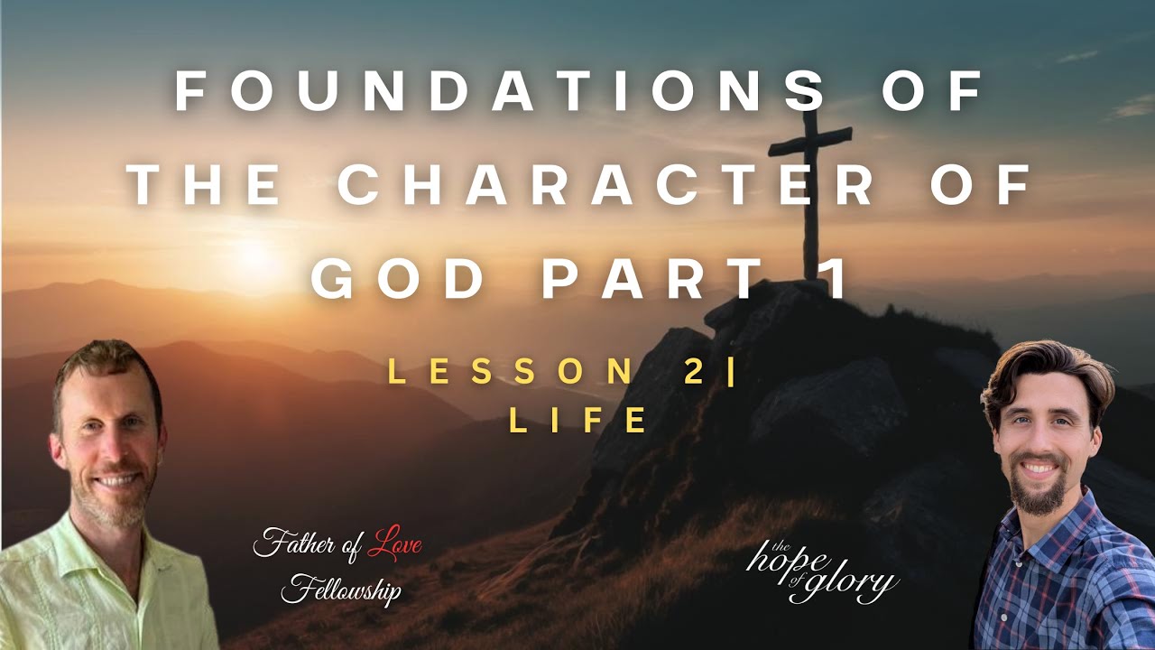 Foundations of the Character of God: Life | Ben Kramlich and Malcolm Reedy