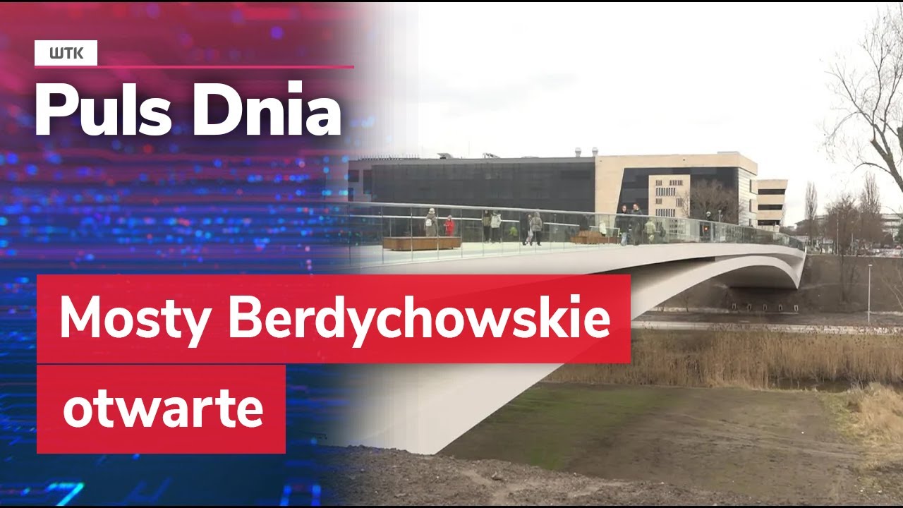 Mosty Berdychowskie otwarte. Kosztowały więcej niż remont Starego Rynku! I... wymagają dopieszczenia