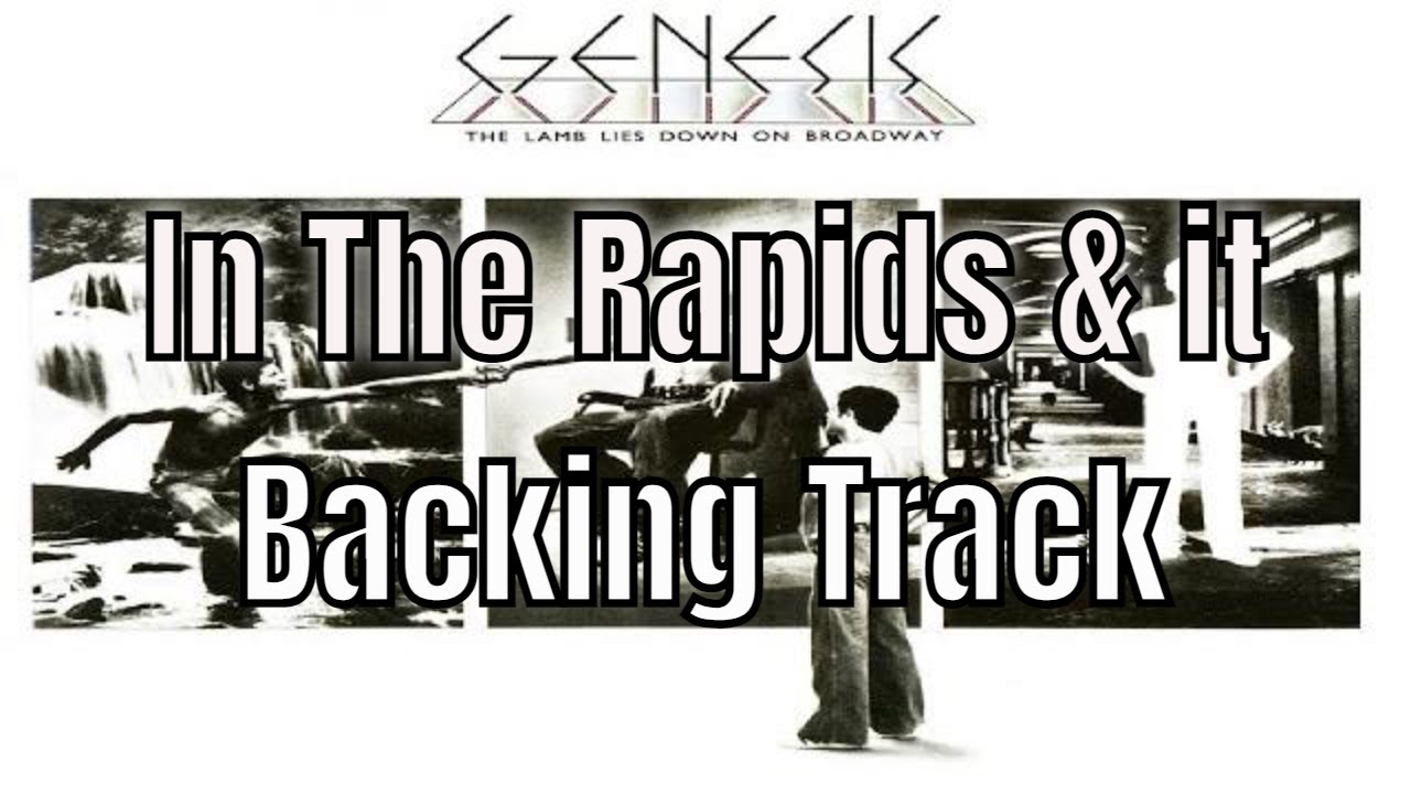 Genesis - In The Rapids & it - Backing Track