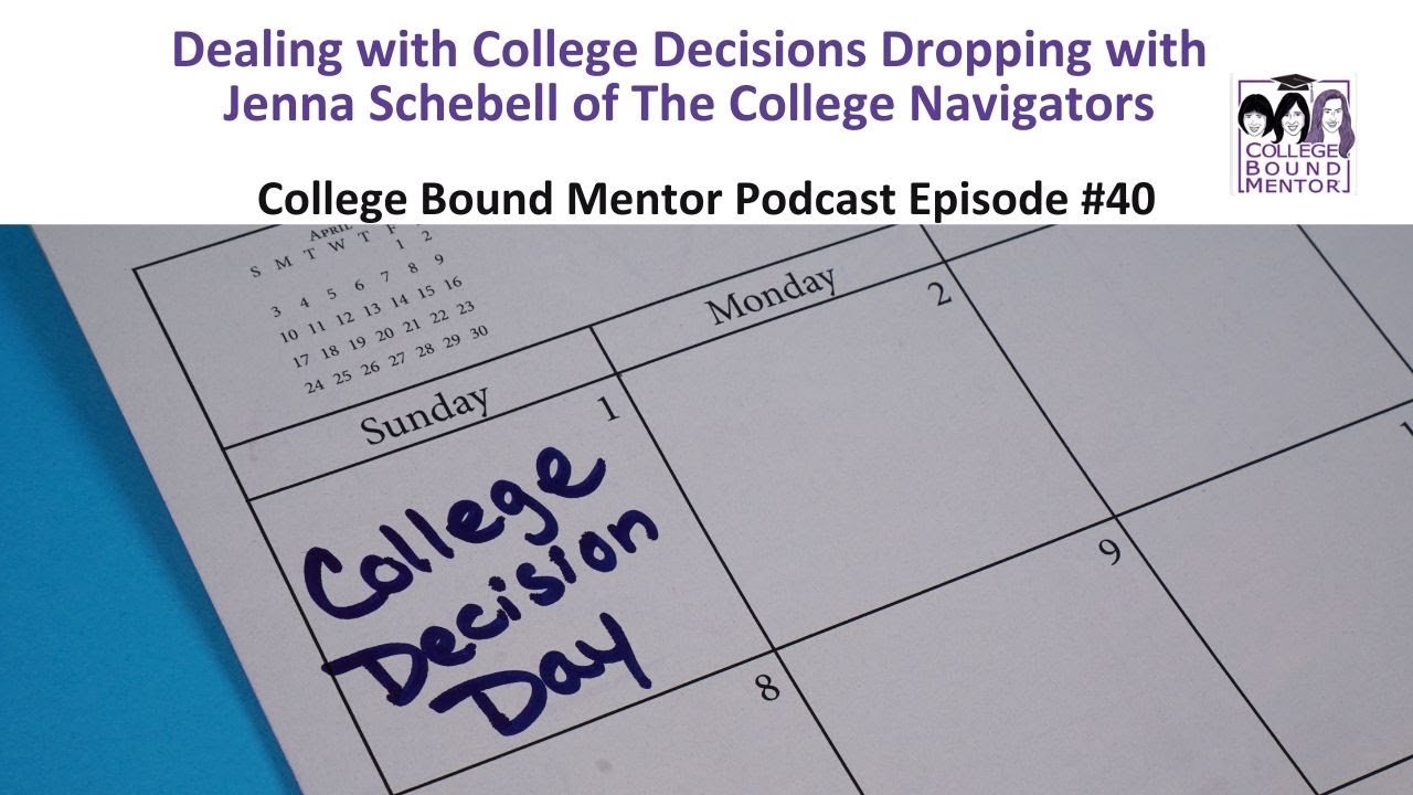 Dealing with College Decisions Dropping with Jenna Schebell of The College Navigators